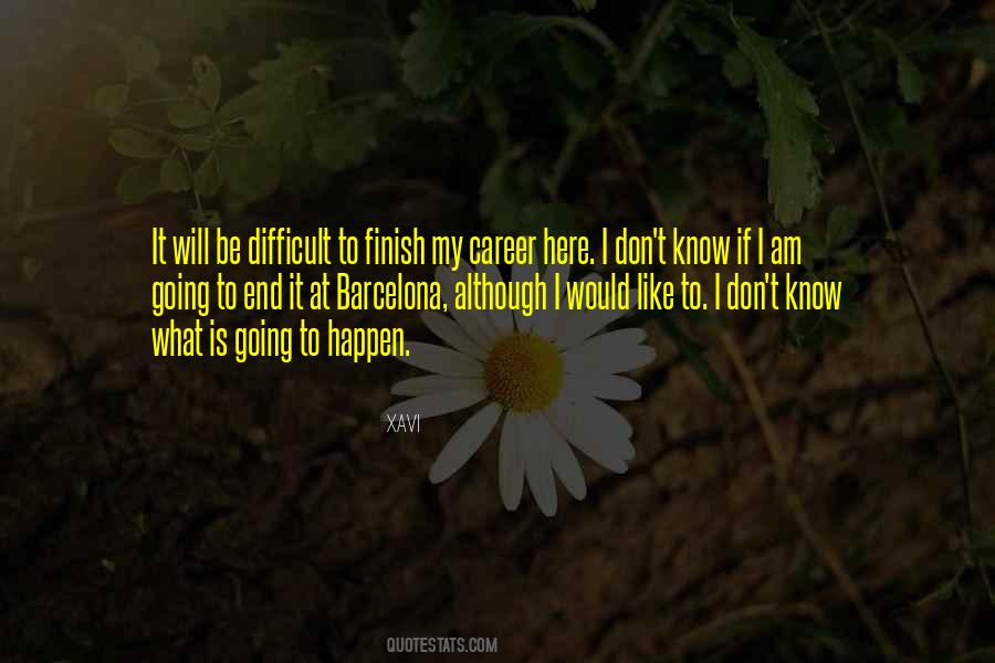 What Will Happen Will Happen Quotes #1497039
