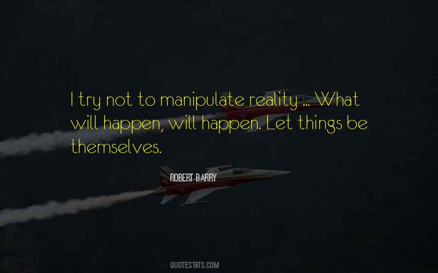 What Will Happen Will Happen Quotes #1703739