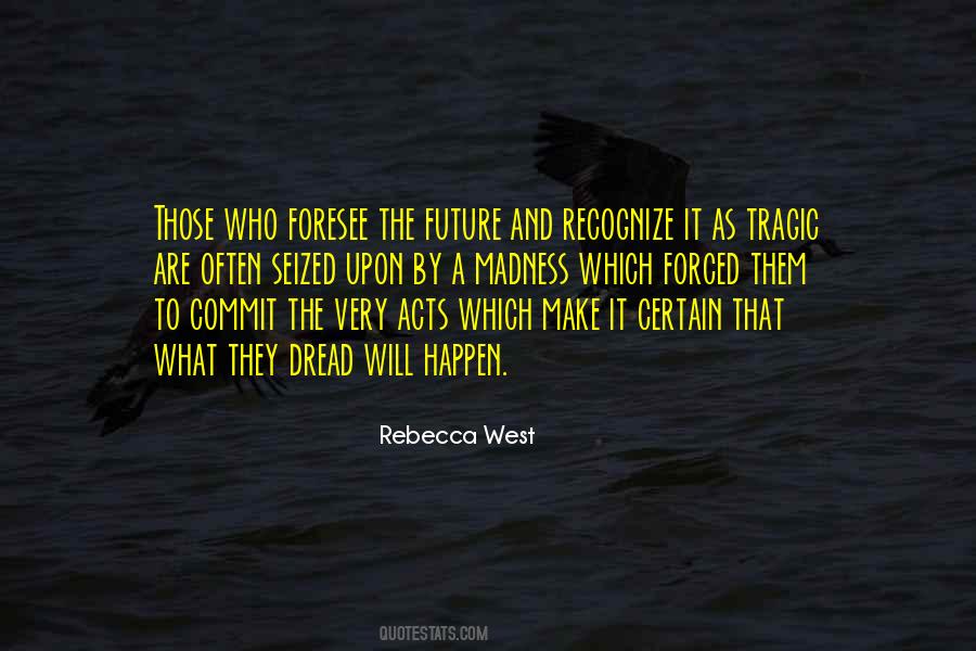 What Will Happen Will Happen Quotes #418737
