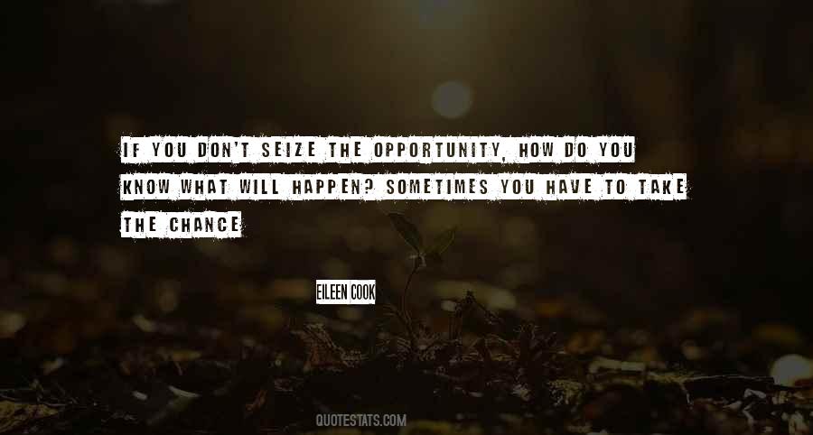 What Will Happen Will Happen Quotes #790128