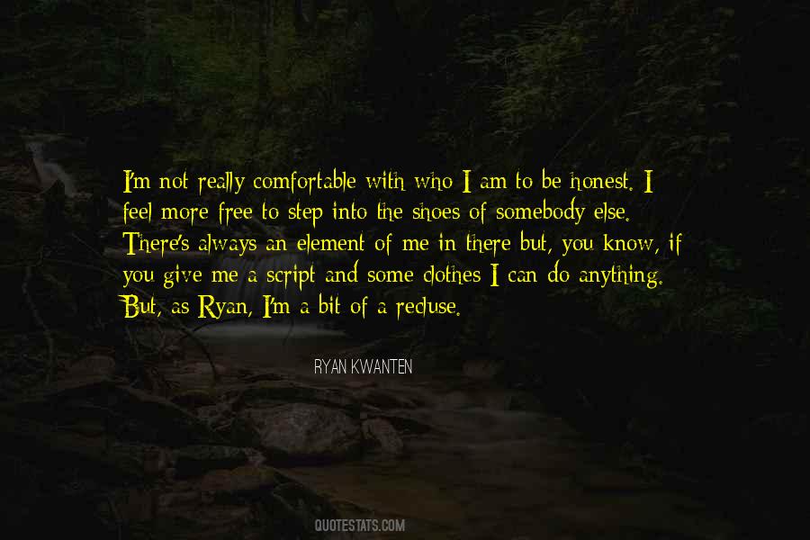 I Am Not Comfortable Quotes #434736