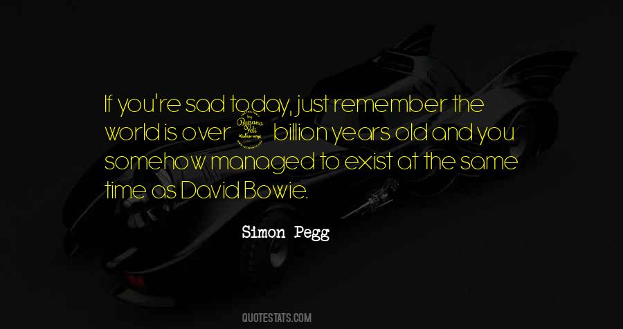 Remember Today Is Quotes #1014740