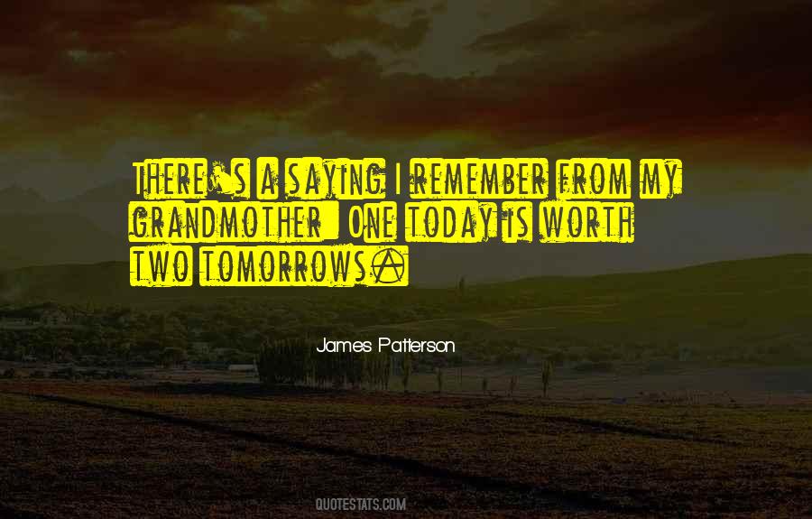 Remember Today Is Quotes #1152520