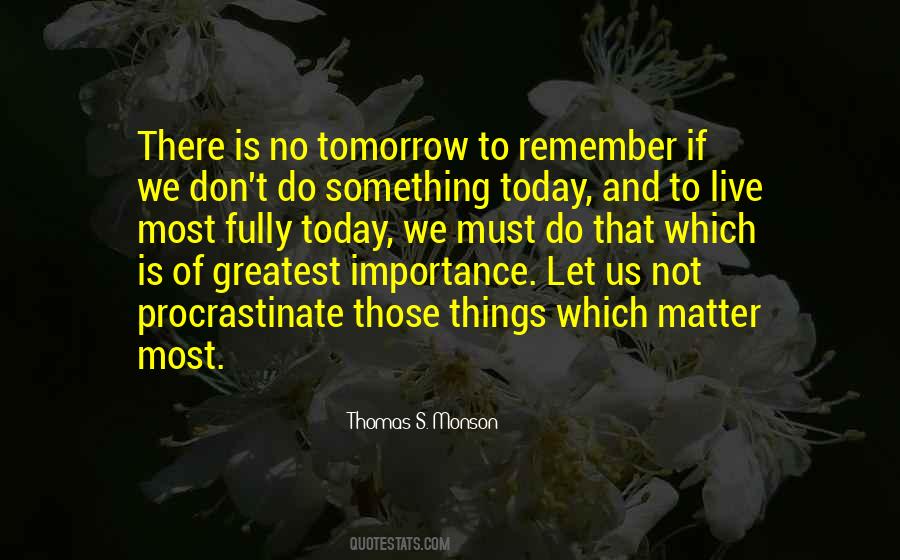 Remember Today Is Quotes #1756584