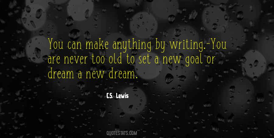 You Are Never Too Old To Dream Quotes #1075590