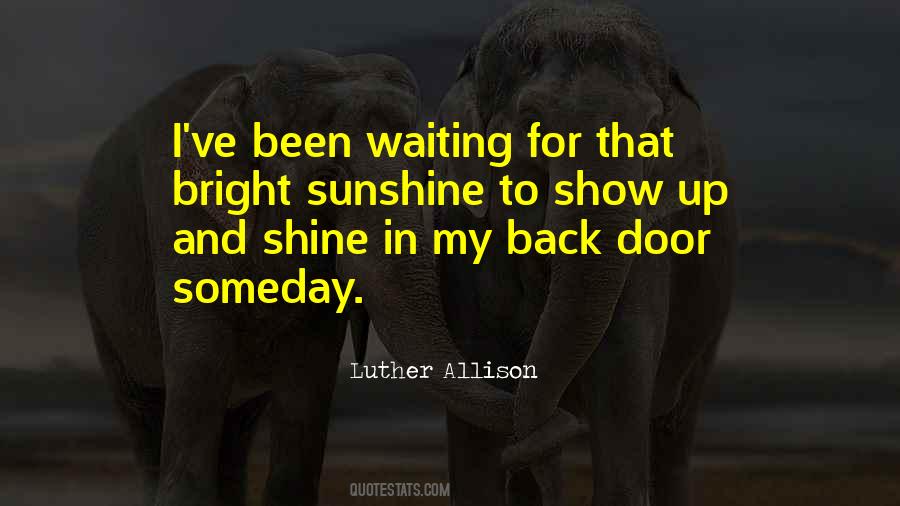 Waiting For Someone To Come Back Quotes #107885