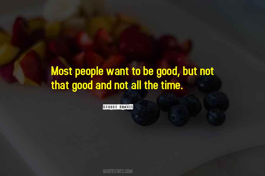 Be Good All The Time Quotes #1644912