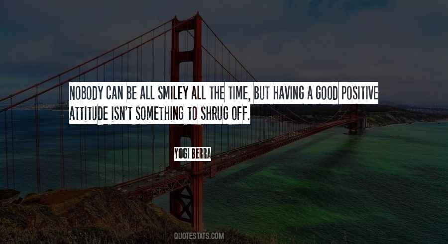 Be Good All The Time Quotes #360275