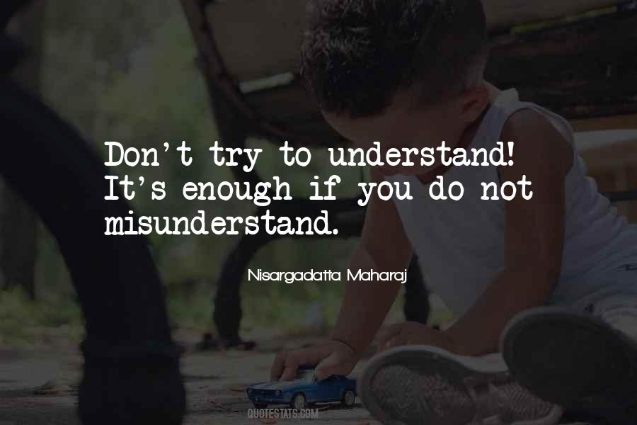 Try To Understand It Quotes #1831314