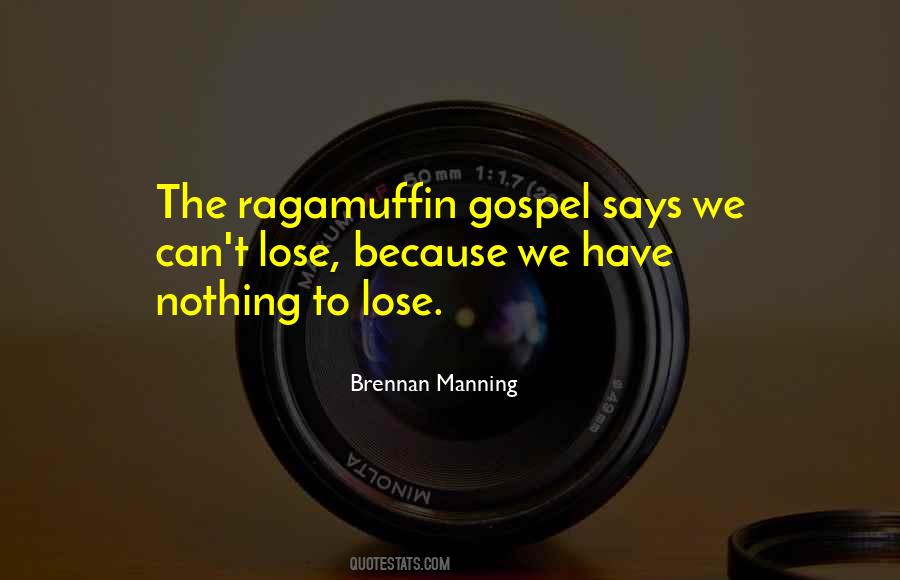 We Have Nothing To Lose Quotes #1747379