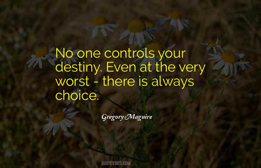 Choice Is Your Quotes #1030361