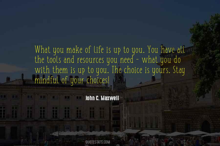 Choice Is Your Quotes #1338001