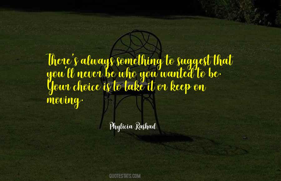 Choice Is Your Quotes #1371373