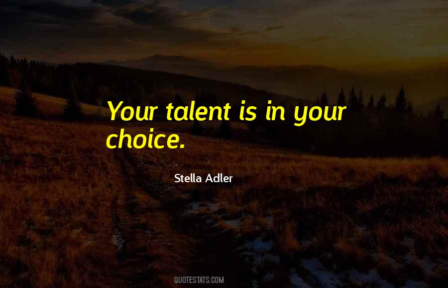 Choice Is Your Quotes #180863
