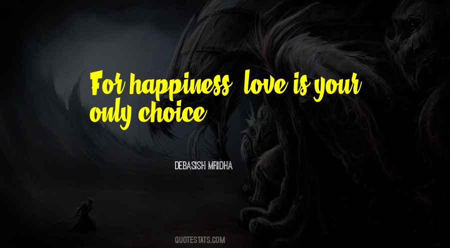 Choice Is Your Quotes #464929