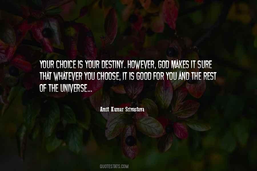 Choice Is Your Quotes #629332