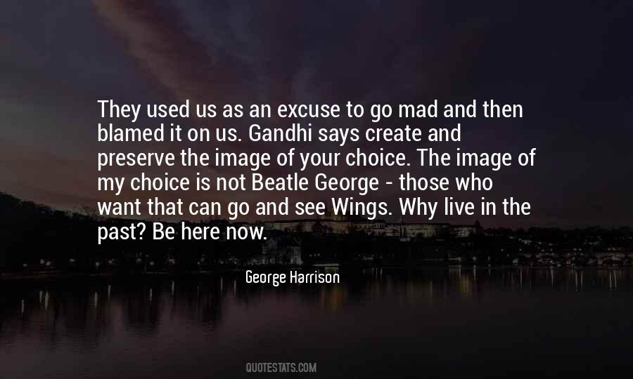 Choice Is Your Quotes #700882