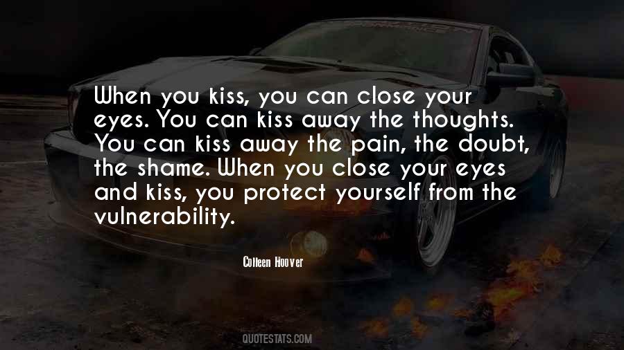 Close Your Eyes When You Kiss Quotes #1055691