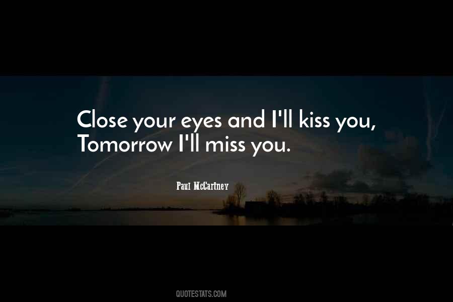 Close Your Eyes When You Kiss Quotes #942901