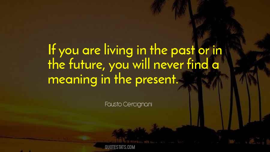 If You Are Living In The Past Quotes #1769241