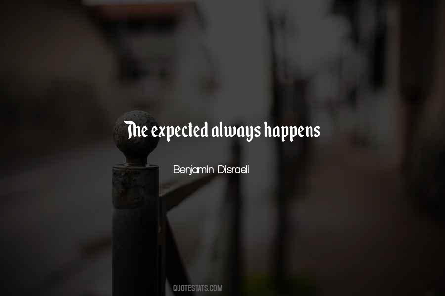The Unexpected Always Happens Quotes #1671920