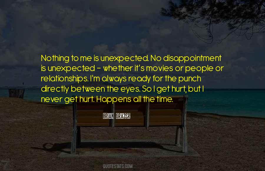 The Unexpected Always Happens Quotes #668031