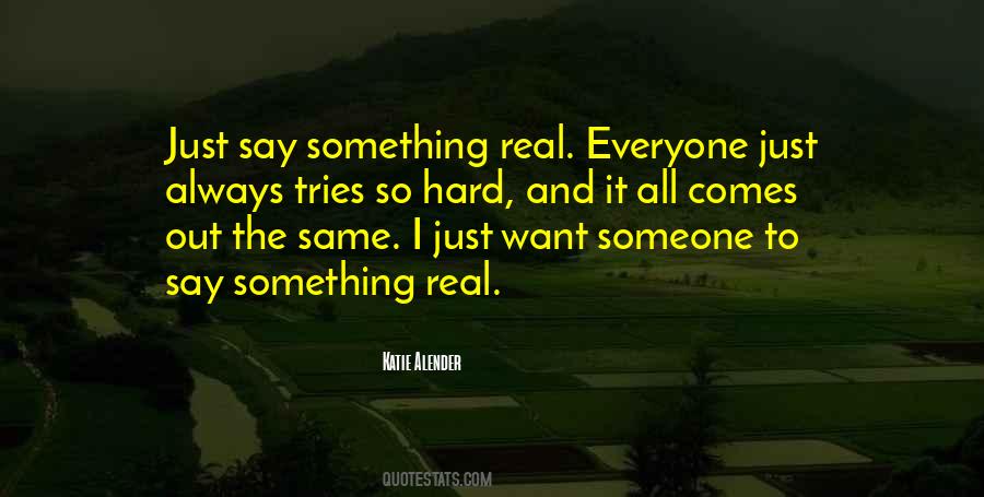 I Just Want Real Quotes #1465589
