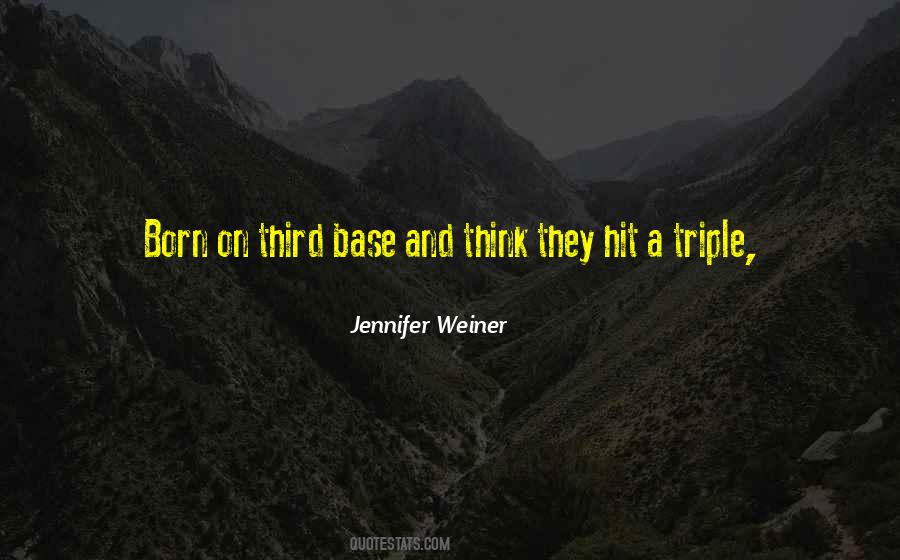 Born On Third Base Quotes #574699
