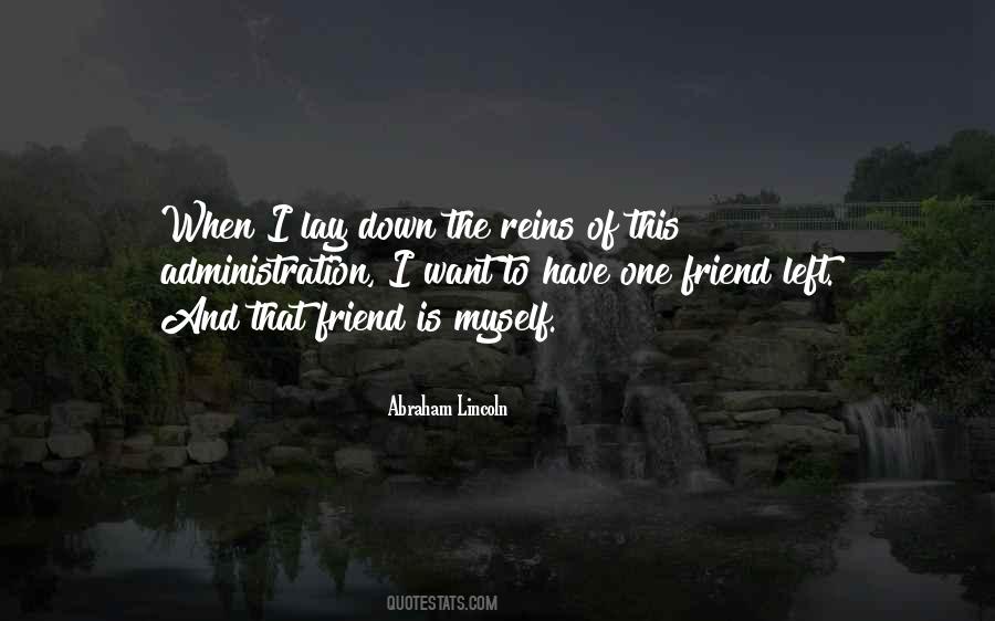 One Friend Left Quotes #1832384
