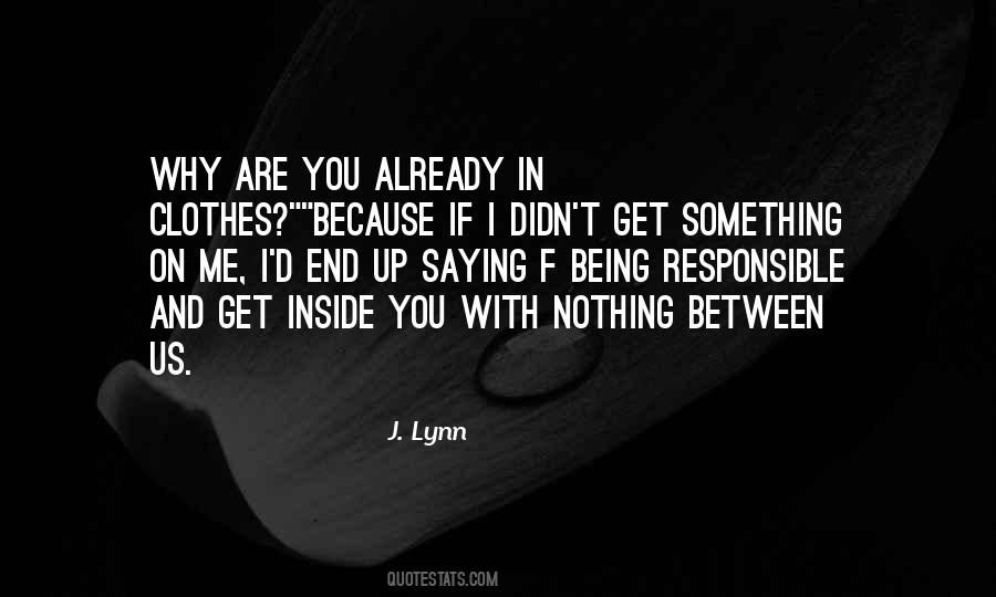 Nothing Between Us Quotes #1636548