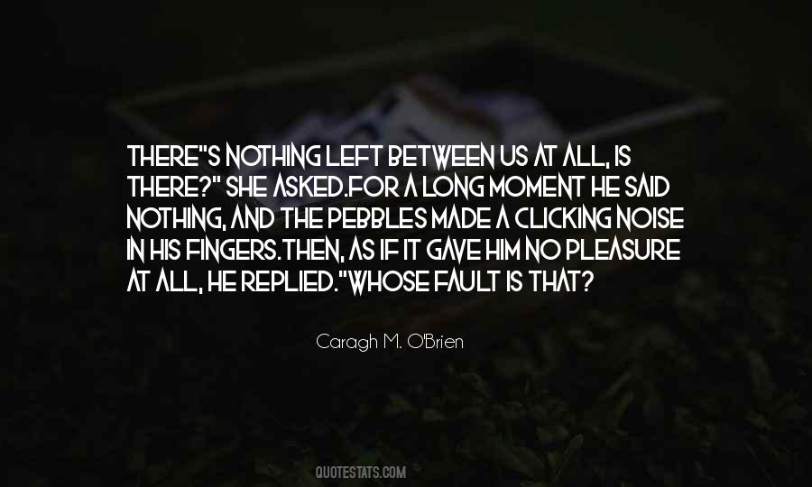 Nothing Between Us Quotes #577382