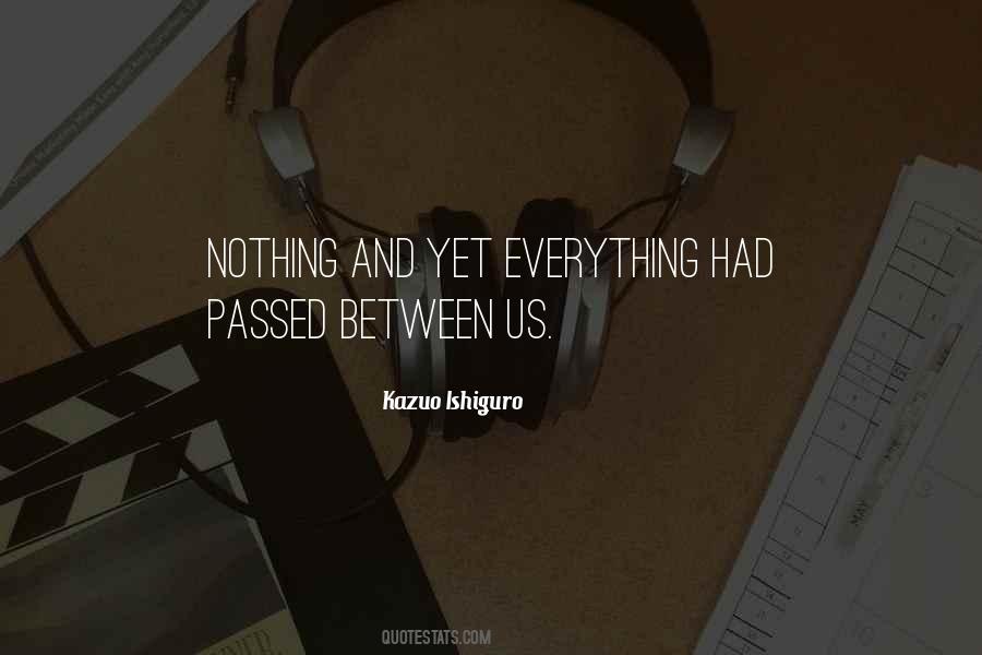 Nothing Between Us Quotes #790122