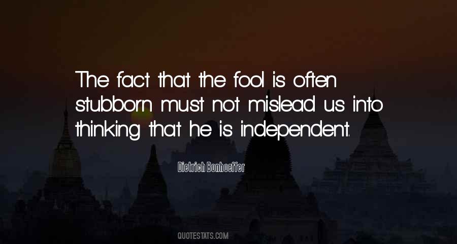 Stubborn Fool Quotes #740351