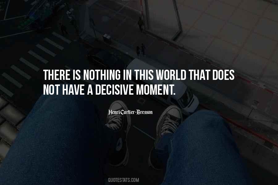 There Is Nothing In This World Quotes #628499