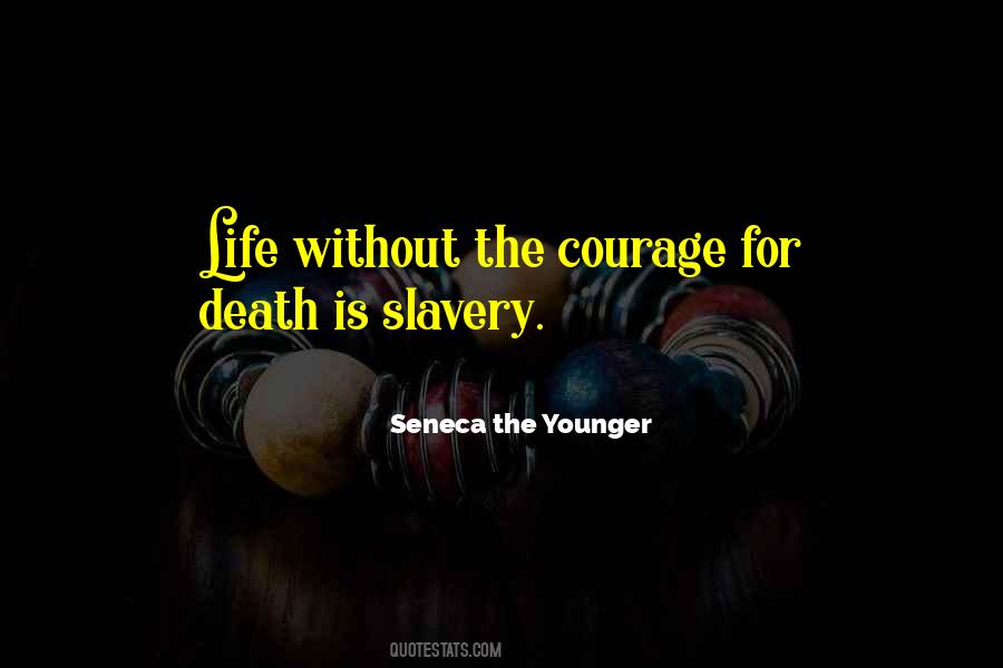 Life Courage Quotes #372568