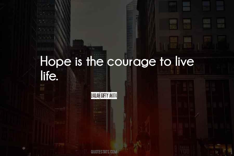 Life Courage Quotes #570649