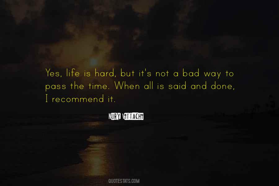 But When All Is Said And Done Quotes #1636995