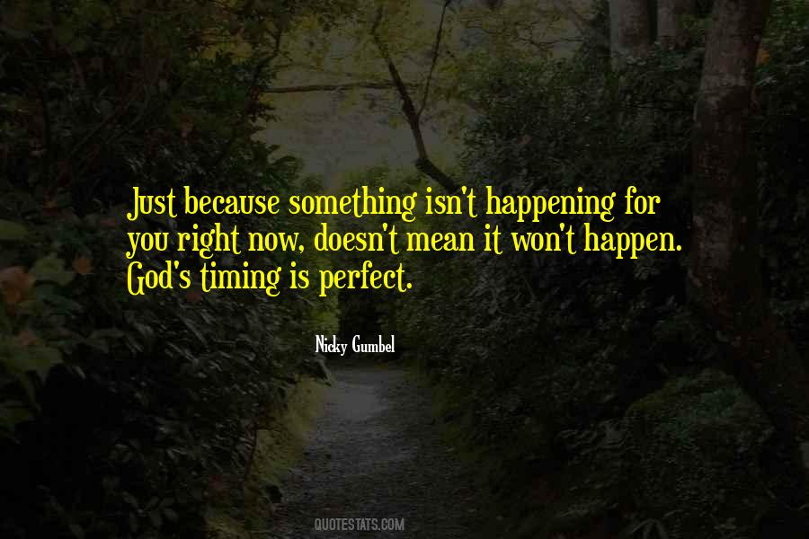 Timing Is Perfect Quotes #1280931