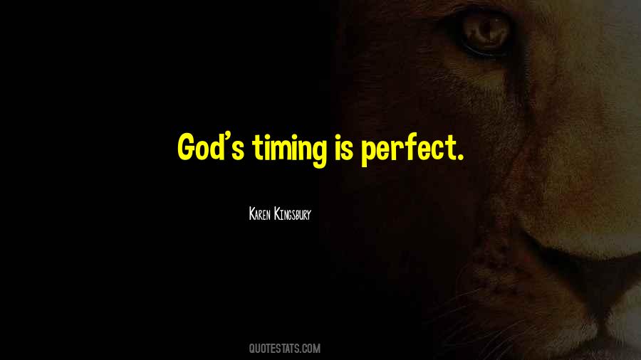 Timing Is Perfect Quotes #1448997