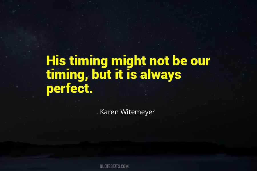 Timing Is Perfect Quotes #900401