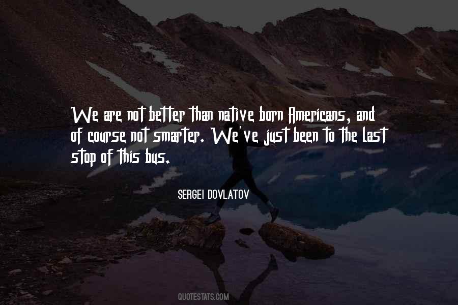 Better To Stop Quotes #1156250
