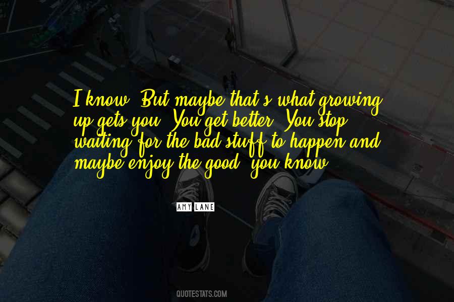 Better To Stop Quotes #717975