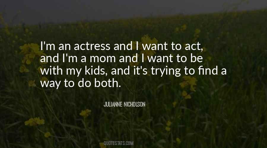 I Want To Be A Mom Quotes #1679012