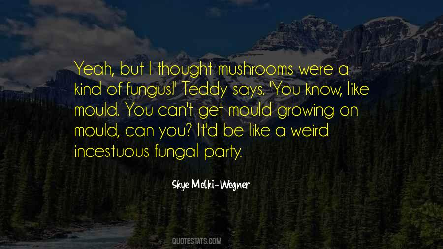 Fungal Quotes #99383