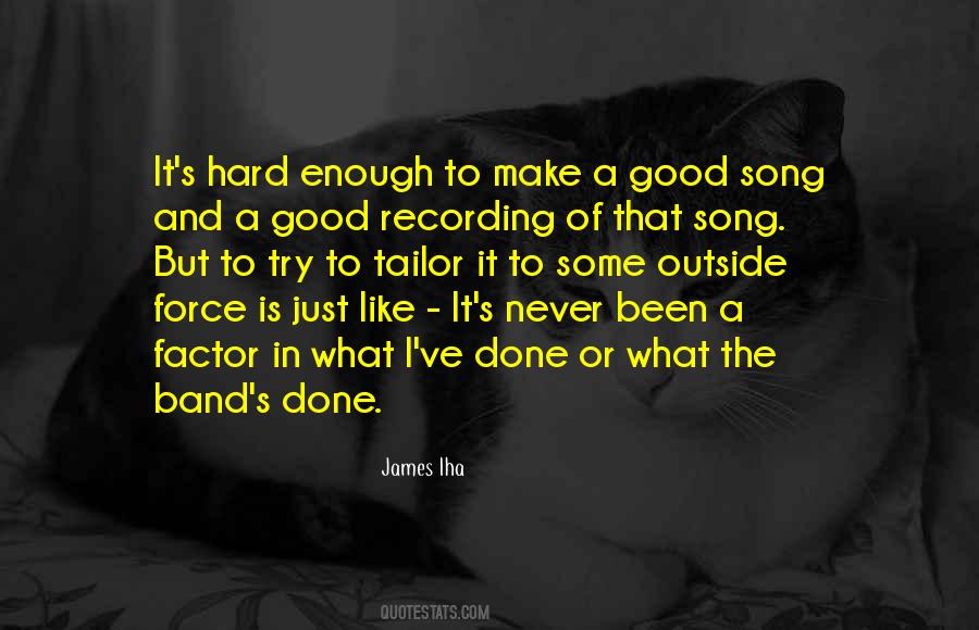 You Can Never Be Good Enough Quotes #304193