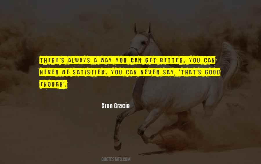 You Can Never Be Good Enough Quotes #830949