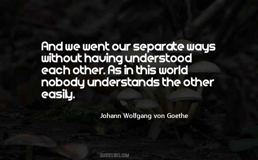 We Went Our Separate Ways Quotes #1394859