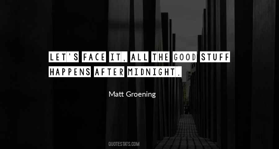 Nothing Good Happens After Midnight Quotes #43346