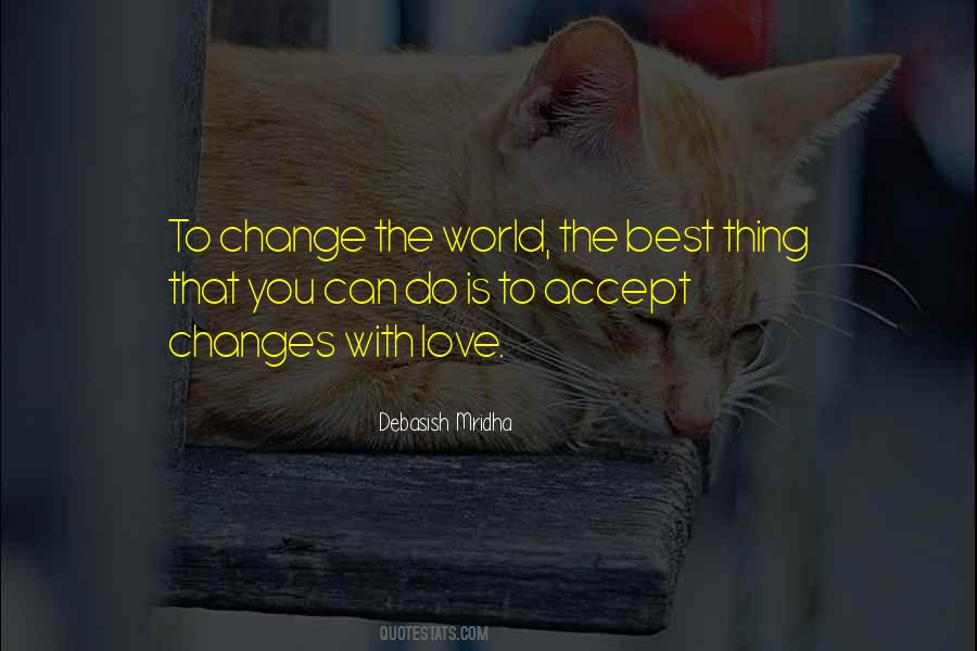 Love Changes You Quotes #1351431