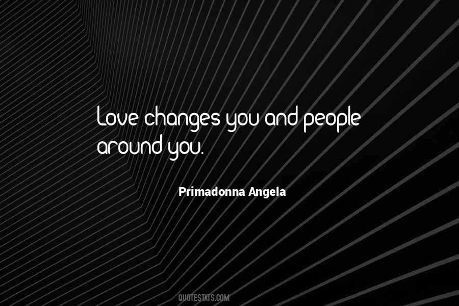 Love Changes You Quotes #940070